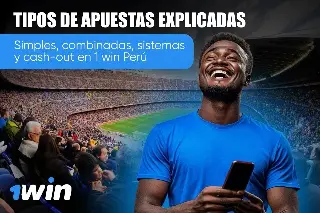 Tipos de apuestas explicadas: Simples, combinadas, sistemas y cash-out en 1 win Perú