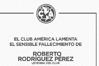 Fallece Roberto 'Monito' Rodríguez, leyenda del Club América